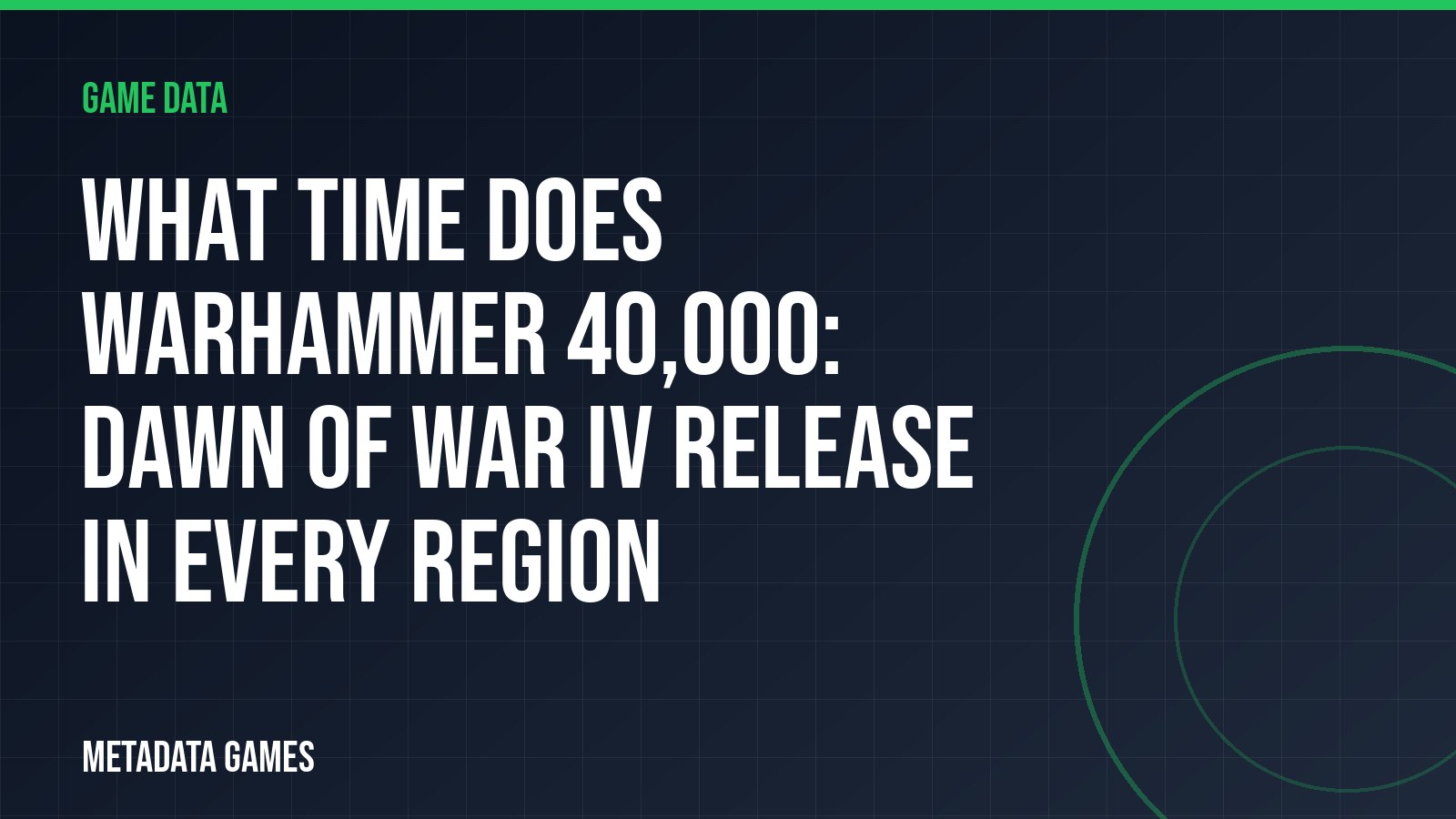 What time does Warhammer 40,000: Dawn of War IV release in every region